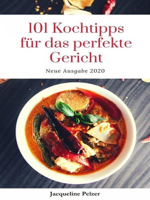 cover image of 101 Kochtipps für das perfekte Gericht Ausgabe 2020